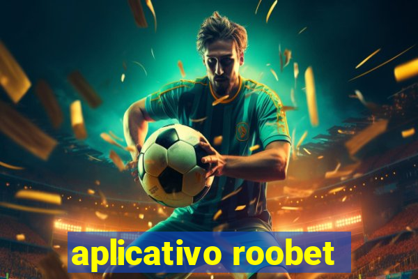 aplicativo roobet